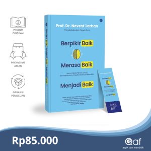 Berpikir Baik, Merasa Baik, Menjadi Baik